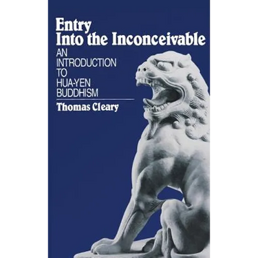 Entry Into the Inconceivable: An Introduction to Hua-Yen Buddhism