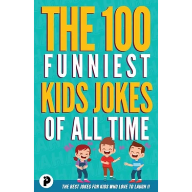 The 100 Funniest Kids Jokes of All Time