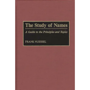 The Study of Names: A Guide to the Principles and Topics
