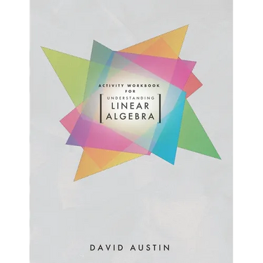 Activity Workbook for Understanding Linear Algebra