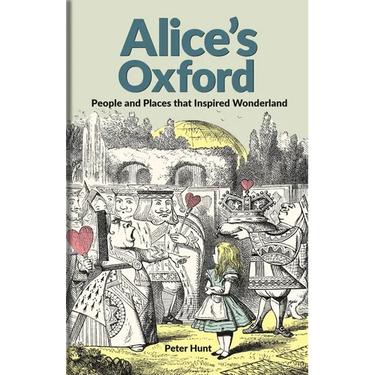Alice's Oxford: People and Places That Inspired Wonderland