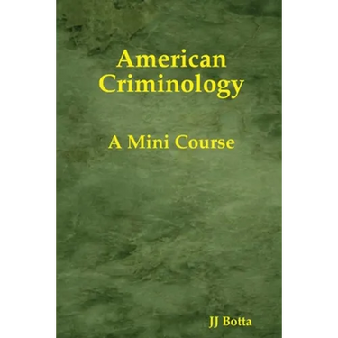 American Criminology: A Mini Course