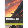 The Endless Now