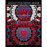 Love and Passion Adult Coloring Book: Romantic, Love and Valentines Day Coloring Book for Adults Inspirational Coloring