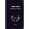 The State Register: Comprising an Historical and Statistical Account of Louisiana, From Its Earliest Settlement As a Territory Down to Its