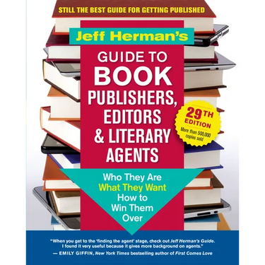 Jeff Herman's Guide to Book Publishers, Editors & Literary Agents, 29th Edition: Who They Are, What They Want, How to Win Them Over