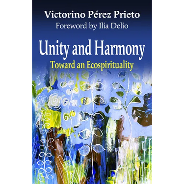 Unity and Harmony: Toward and Ecospirituality
