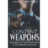 Content Weapons: Strategies for Total Domination in the Attention Economy