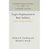 Negro Employment in Basic Industry: A Study of Racial Policies in Six Industries