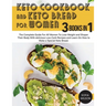 Keto Cookbook and keto Bread for Women: The Complete Guide For All Women To Lose Weight and Shaper Their Body With delicious Low-Carb Recipes and Lear
