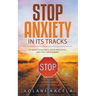 Stop Anxiety In Its Tracks