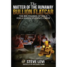 The Matter of the Runaway Bullion Flatcar: The 800 pounds of Gold for a Dozen Sstudents Caper