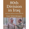 80th Division in Iraq: Iraqi Army Advisors in Action, 2005-06