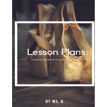 Lesson Plans: The complete guide to Pre-Ballet using the Vaganova Method.