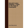 Sixteenth Century Polyphony - A Basic for the Study of Counterpoint