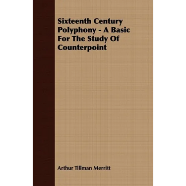 Sixteenth Century Polyphony - A Basic for the Study of Counterpoint