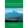 English & Medical Spanish: Vocabulary, Phrases, and Dialogue