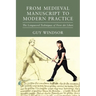 From Medieval Manuscript to Modern Practice: The Longsword Techniques of Fiore dei Liberi
