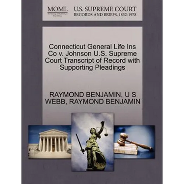 Connecticut General Life Ins Co V. Johnson U.S. Supreme Court Transcript of Record with Supporting Pleadings