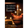 An Advent Manifesto: Daily readings and reflections from Isaiah and Luke