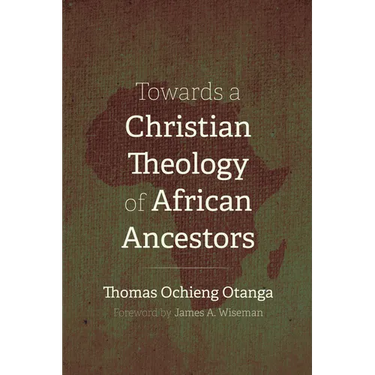 Towards a Christian Theology of African Ancestors