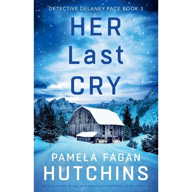 Her Last Cry: A totally nail-biting and absolutely gripping crime thriller