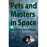 Pets and Masters in Space: Part 1: The First Voyage