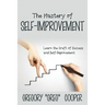The Mastery of Self-Improvement: Learn the Craft of Success and Self-Improvement
