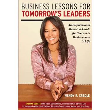 Business Lessons for Tomorrow's Leaders: An Inspirational Memoir and Guide for Success in Business and in LIfe