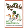 The Rootlets: Super Rootabilities