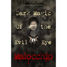 Malocchio: Dark Magic of the Evil Eye