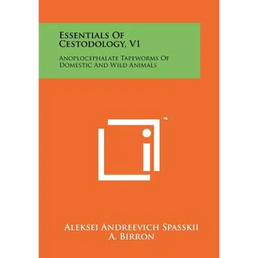 Essentials of Cestodology, V1: Anoplocephalate Tapeworms of Domestic and Wild Animals