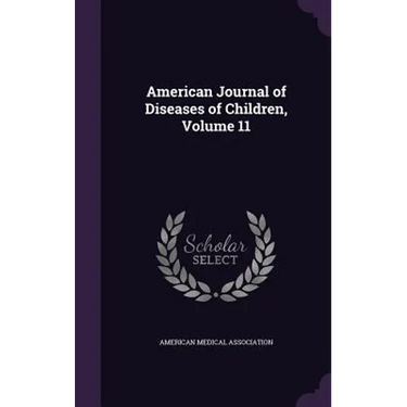 American Journal of Diseases of Children, Volume 11