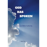 God Has Spoken: Essays on Bible Authority