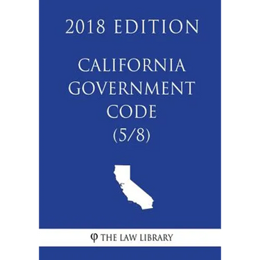 California Government Code (5/8) (2018 Edition)