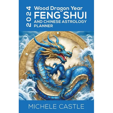 2024 Wood Dragon Year: Feng Shui and Chinese Astrology Planner