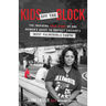 Kids Off the Block: The Inspiring True Story of One Woman's Quest to Protect Chicago's Most Vulnerable Youth
