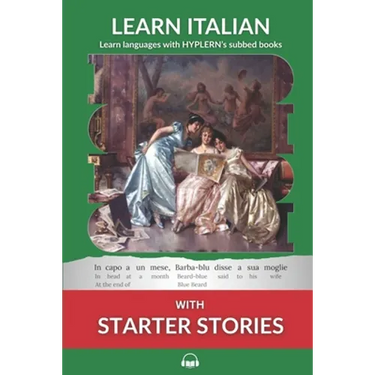 Learn Italian with Starter Stories: Interlinear Italian to English