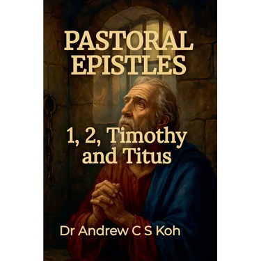 Pastoral Epistles: 1 Timothy, 2 Timothy, Titus