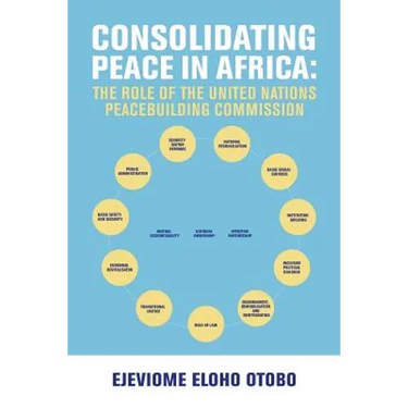 Consolidating Peace in Africa: The Role of the United Nations Peacebuilding Commission