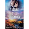 Among the Heather (The Highlands Series #2)