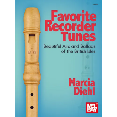 Favorite Recorder Tunes - Beautiful Airs and Ballads of the British Isles