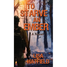 To Starve an Ember: A Novel about wildfires and family disasters and how to protect yourself from both in more ways than one
