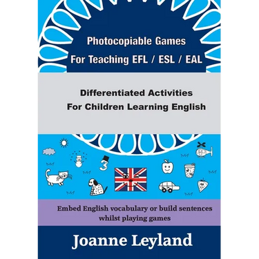 Photocopiable Games For Teaching EFL / ESL / EAL: Differentiated Activities For Children Learning English