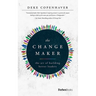 The Changemaker: The Art of Building Better Leaders