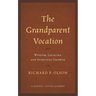 The Grandparent Vocation: Wisdom, Legacies, and Spiritual Growth