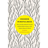 Modern Mindfulness: How to Be More Relaxed, Focused, and Kind While Living in a Fast, Digital, Always-On World