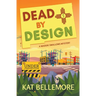 Dead by Design