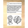 The Strength of Imagination in Pregnant Women Examin'd: And the Opinion That Marks and Deformities in Children Arise from Thence, Demonstrated to Be a
