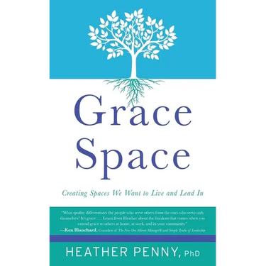 Grace Space: Creating Spaces We Want to Live and Lead In